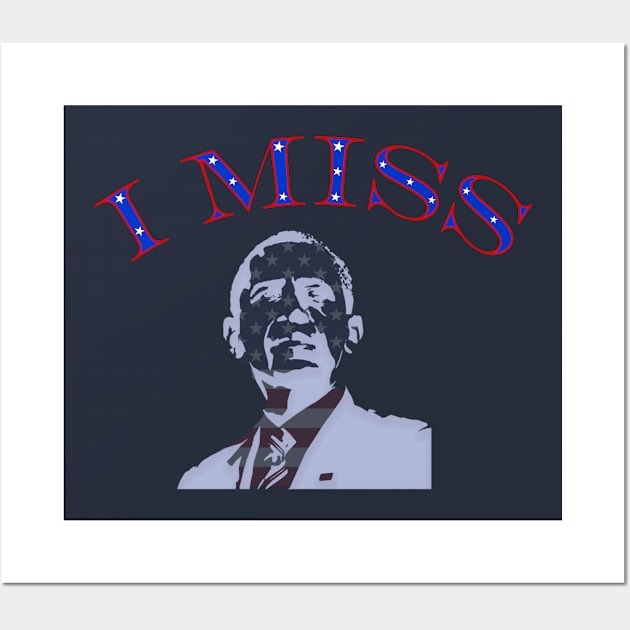 I Miss Barack T-Shirt For Men, Women and Kids Wall Art by Mako Design 